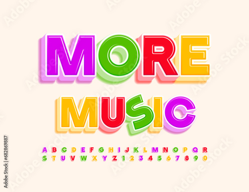Vector funny poster More Music. 3D colorful Alphabet Letters and Numbers set. Bright stylish Font