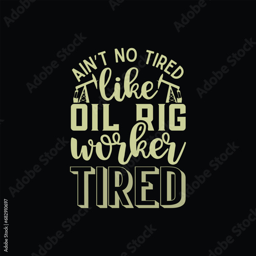 Oil Rig Worker Tired USA American Gas Oilfield