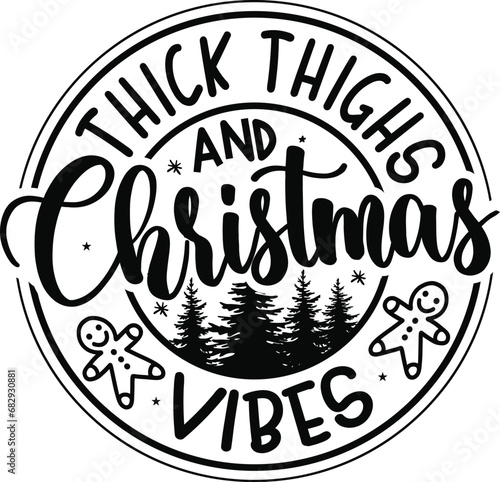 Thick thighs and Christmas vibes, Christmas vibes, Christmas, Cut files, Christmas Cricut, Christmas Holiday, Svg, T-shirt, T-shirt, USA holiday, Craft