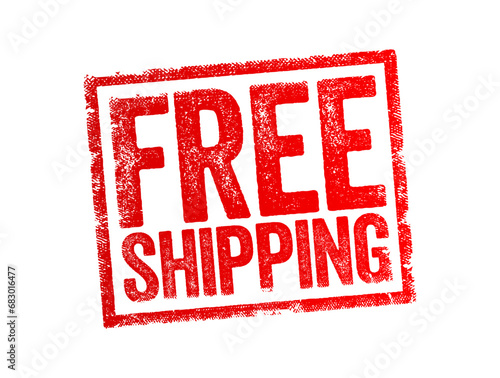 Free Shipping is a marketing tactic used primarily by online vendors as a sales strategy to attract customers, stamp concept background
