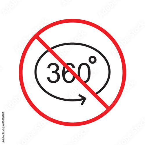Forbidden 360 degree vector icon. Warning  caution  attention  restriction  label  ban  danger. No 360 degrees flat sign design pictogram symbol. No 360 rotate icon UX UI icon