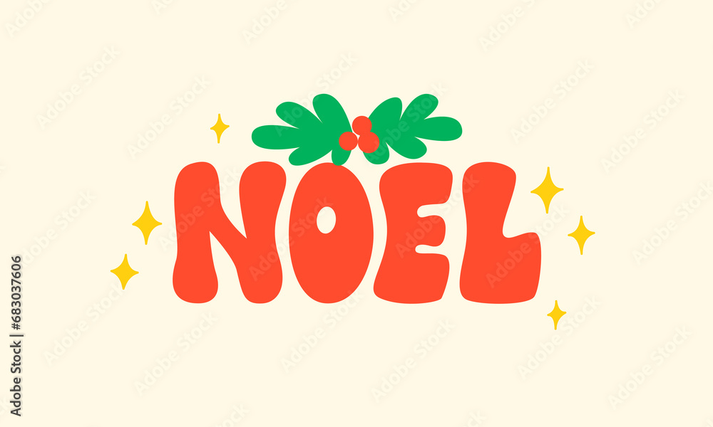Noel lettering with mistletoe. Holiday christmas greeting card, poster. Vector groovy illustration in retro style.