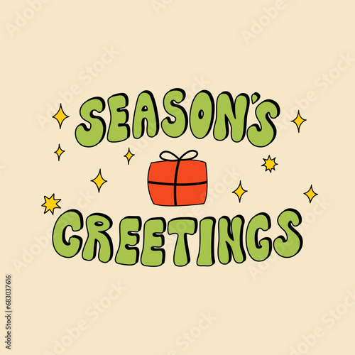 Season's greetings quote and holiday gift. Vector illustration and lettering in retro groovy style. Holiday christmas greeting card, poster