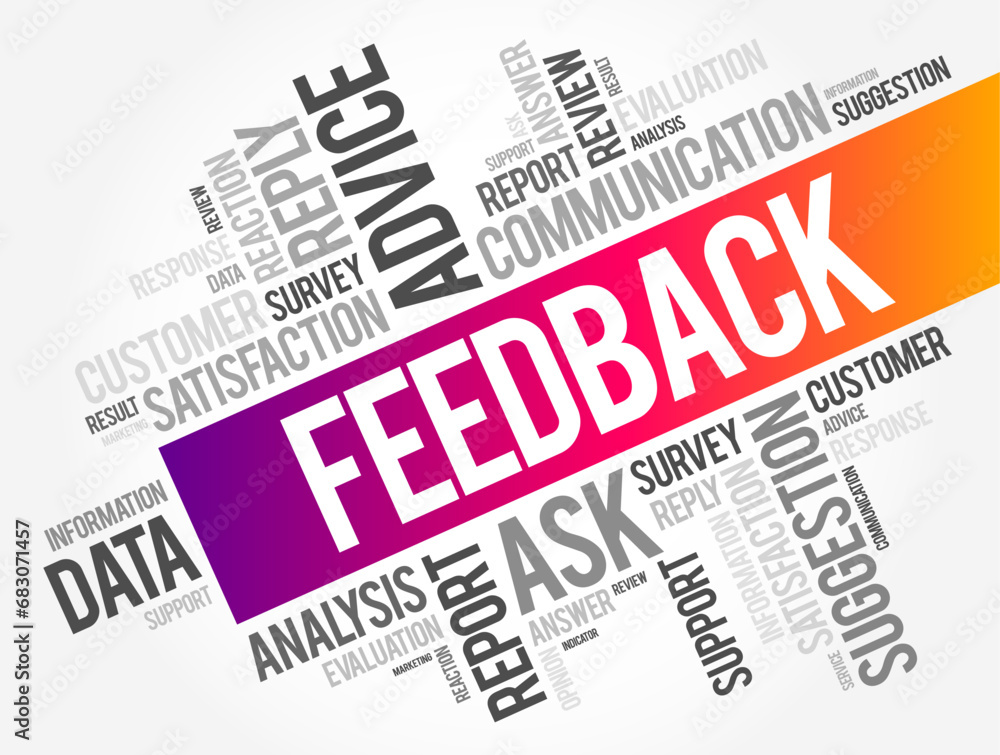 FEEDBACK - information about reactions to a product, a person's performance of a task, which is used as a basis for improvement, word cloud concept background FEEDBACK - information about reactions to a product, a person's performance of a task, which is used as a basis for improvement, word cloud concept background