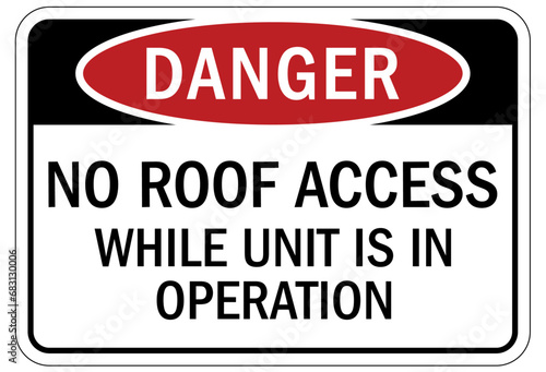 Roof safety warning sign and labels no roof access while unit is in operation