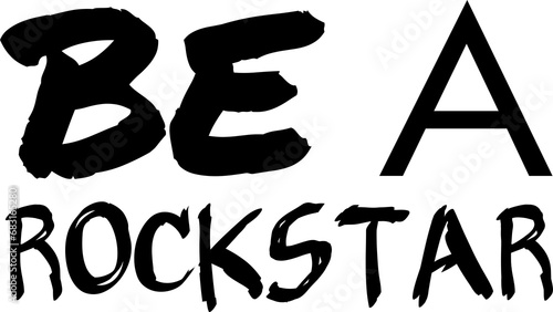 Digital png text of be a rock star on transparent background