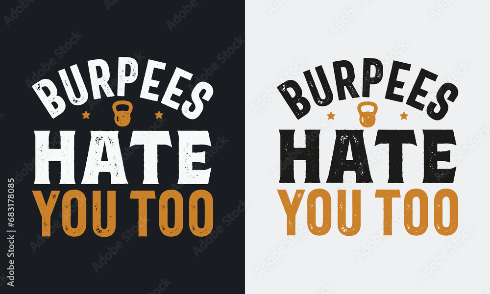 Burpees Hate You Too graphic vector illustration  gym t-shirt design.