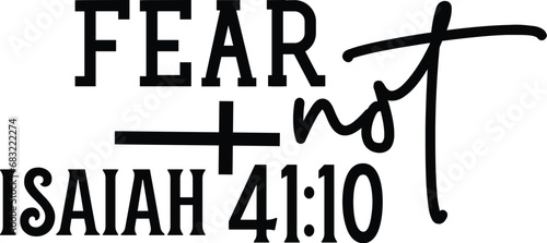 Fear Not Isaiah 41:10