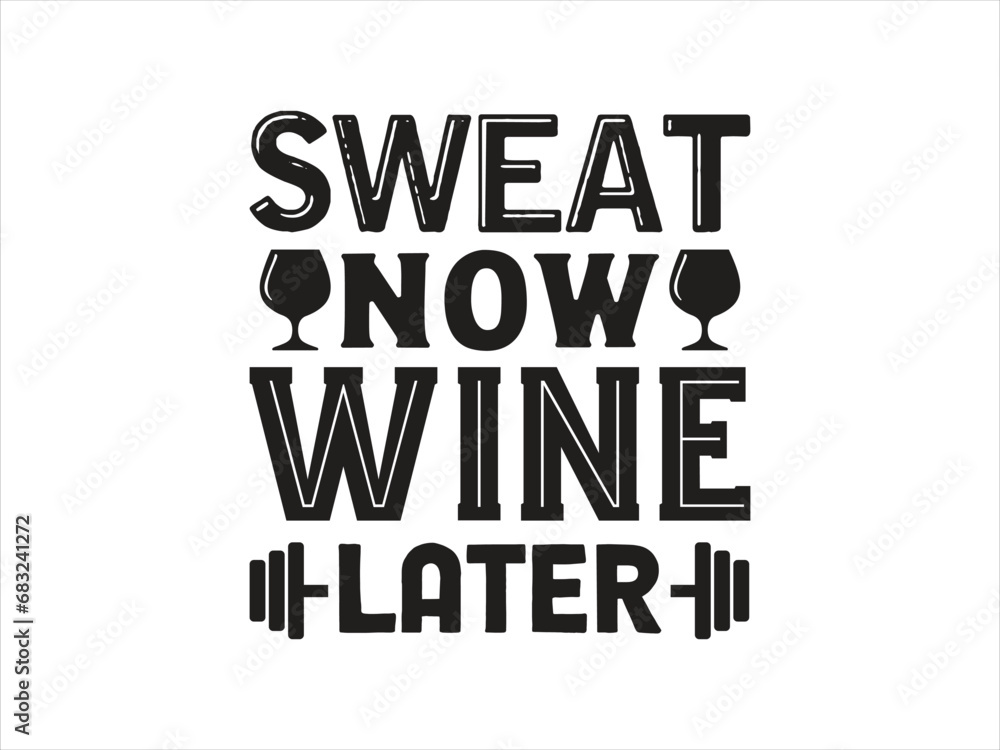 sweet now wine later t shirt design, vector file 
