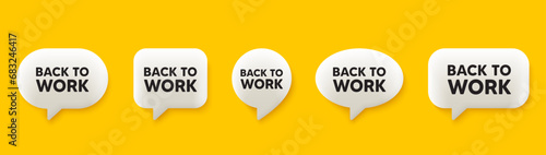 Back to work tag. 3d chat speech bubbles set. Job offer. End of vacation slogan. Back to work talk speech message. Talk box infographics. Vector