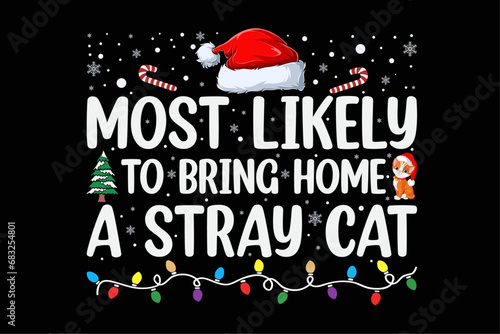Most Likely To Bring Home A Stray Cat Christmas Cat Lover Shirt