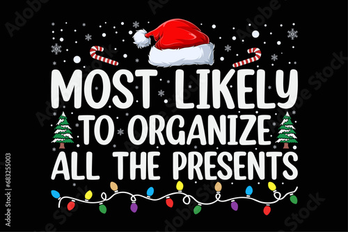 Most Likely To Organize All The Presents Funny Christmas Shirt