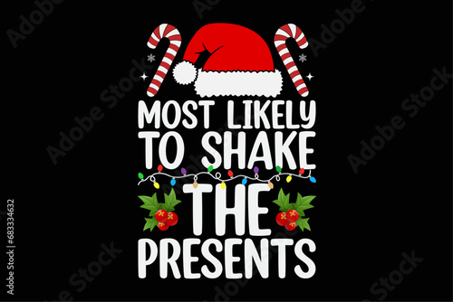 Most Likely To Shake The Presents Family Matching Christmas Shirt Design