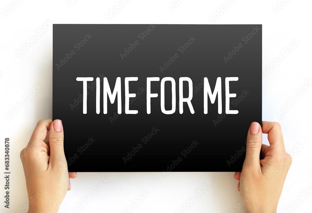 Time For Me text on card, concept background Time For Me text on card, concept background