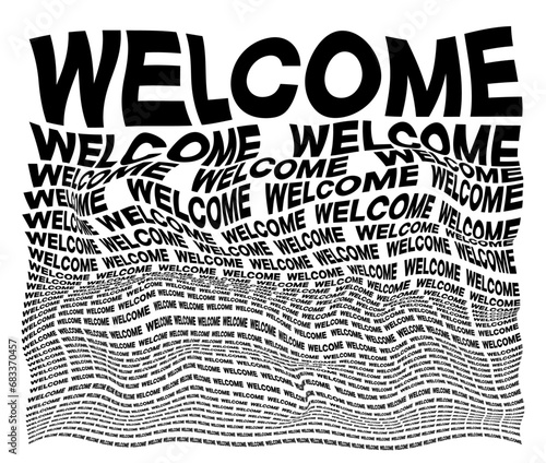 Black and white distorted background composed of Welcome decreasing words. Optical illusion warped wallpaper.