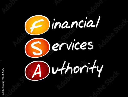 FSA Financial Services Authority - quasi-judicial body accountable for the regulation of the financial services industry, acronym text concept background