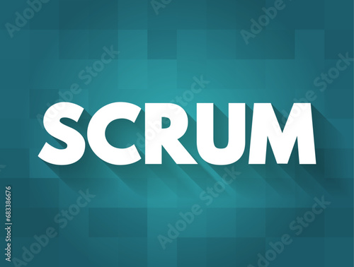 Scrum - management framework that teams use to self-organize and work towards a common goal, text concept background