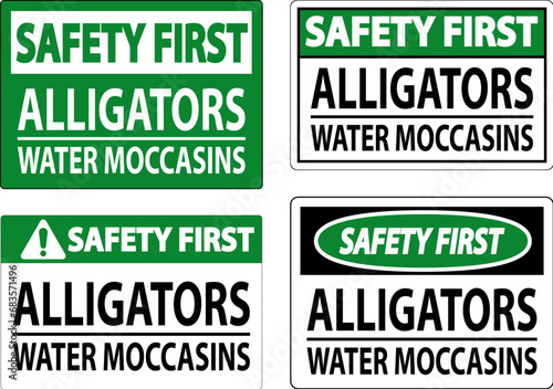 Safety First Sign Alligators - Water Moccasins