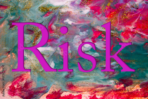 Abstract Natural Luxury art, fluid painting with Risk text, alcohol ink technique. Image incorporates the swirls of marble granite.