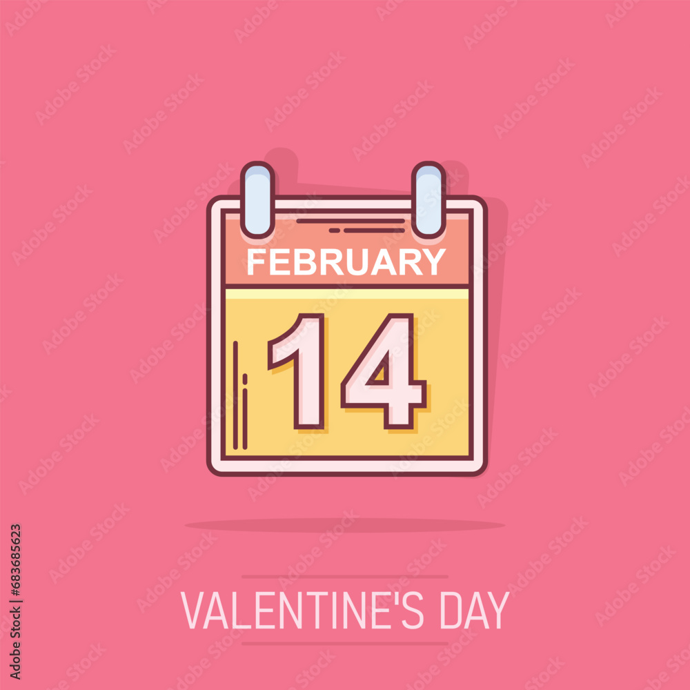 Vector cartoon february 14 calendar icon in comic style. Calendar sign illustration pictogram. Valentines day agenda business splash effect concept. Vector cartoon february 14 calendar icon in comic style. Calendar sign illustration pictogram. Valentines day agenda business splash effect concept.