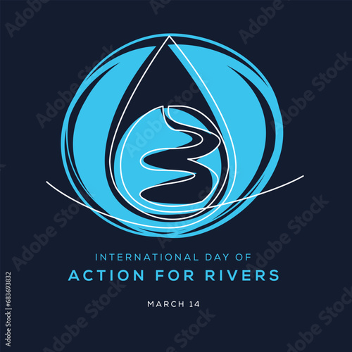 International Day of Action for Rivers, held on 14 March.