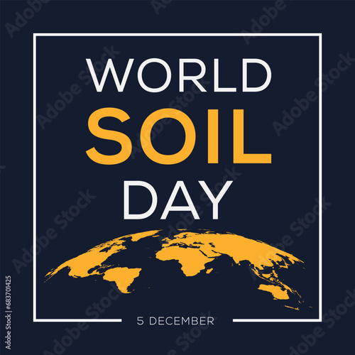 World Soil Day, held on 5 December.