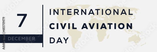 International Civil Aviation Day, held on 7 December.