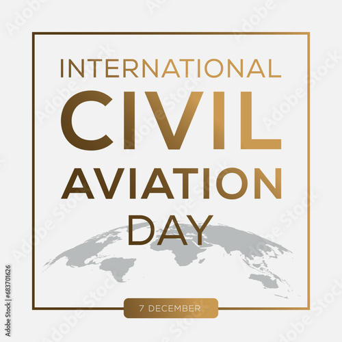 International Civil Aviation Day, held on 7 December.