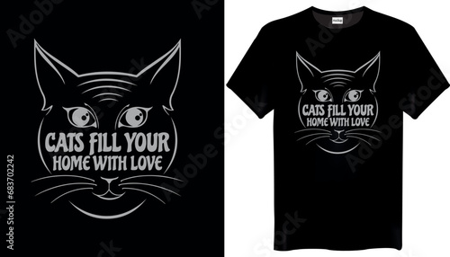 Cats fill your home with love Cats T Shirt Design