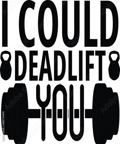 i could deadlift you