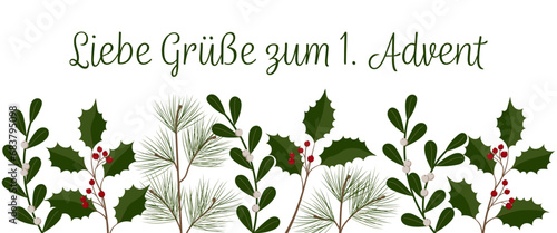 Liebe Grüße zum 1. Advent – Schriftzug in deutscher Sprache. Grußkarte mit winterlichen Zweigen und Beeren.