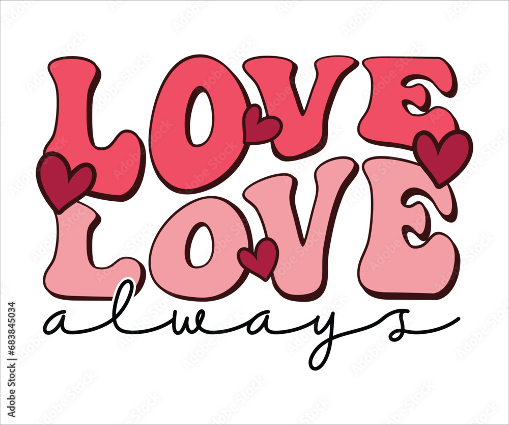 Love Always Retro Valentines T-Shirt, Cute Valentines T-Shirt, Heart T-Shirt, Groovy Valentine Shirt, Valentines Day, Mini Valentine, kids Valentine, Cut File For Cricut And Silhouette Love Always Retro Valentines T-Shirt, Cute Valentines T-Shirt, Heart T-Shirt, Groovy Valentine Shirt, Valentines Day, Mini Valentine, kids Valentine, Cut File For Cricut And Silhouette