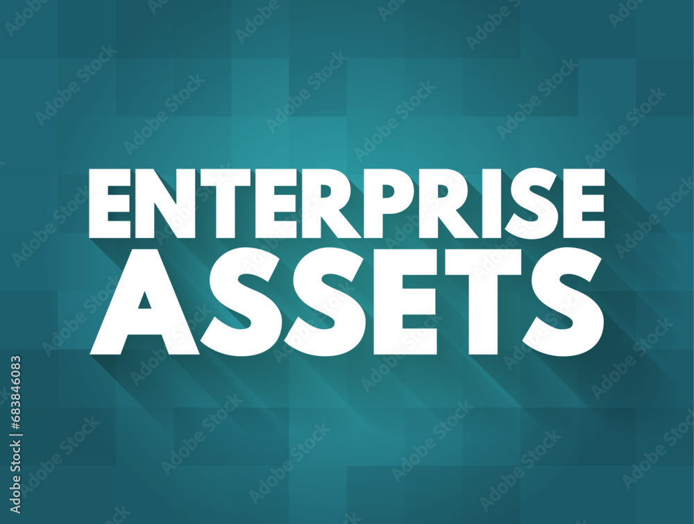 Enterprise Assets - fixed assets like buildings, plants, machineries or moving assets like vehicles, ships, moving equipments, text concept background