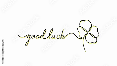 Good Luck lettering with clover monoline. Hand drawn Lucky quote background, banner, sign. Wish you luck. Simple vector design.