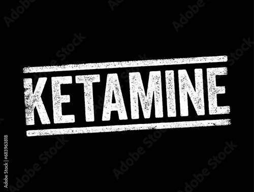 Ketamine is a dissociative anesthetic used medically for induction and maintenance of anesthesia, text concept stamp