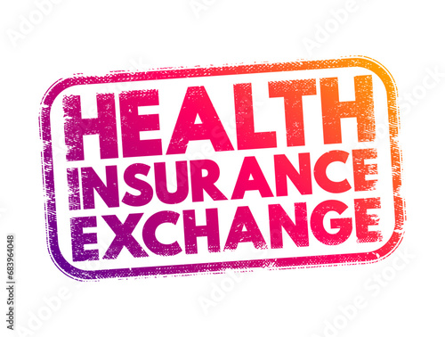 Health Insurance Exchange - means those plans that are available on the public exchange only, text concept stamp