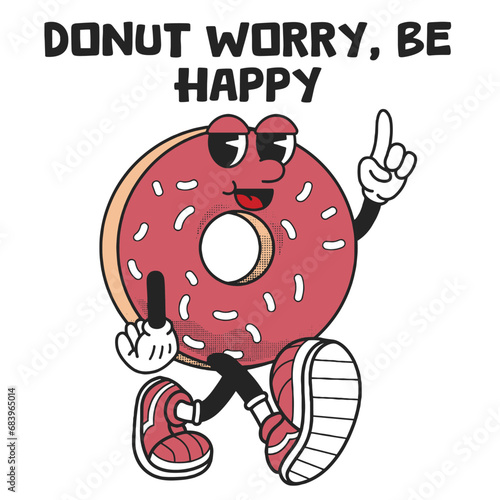 Donuts Character Design With Slogan Donut Worry, be Happy