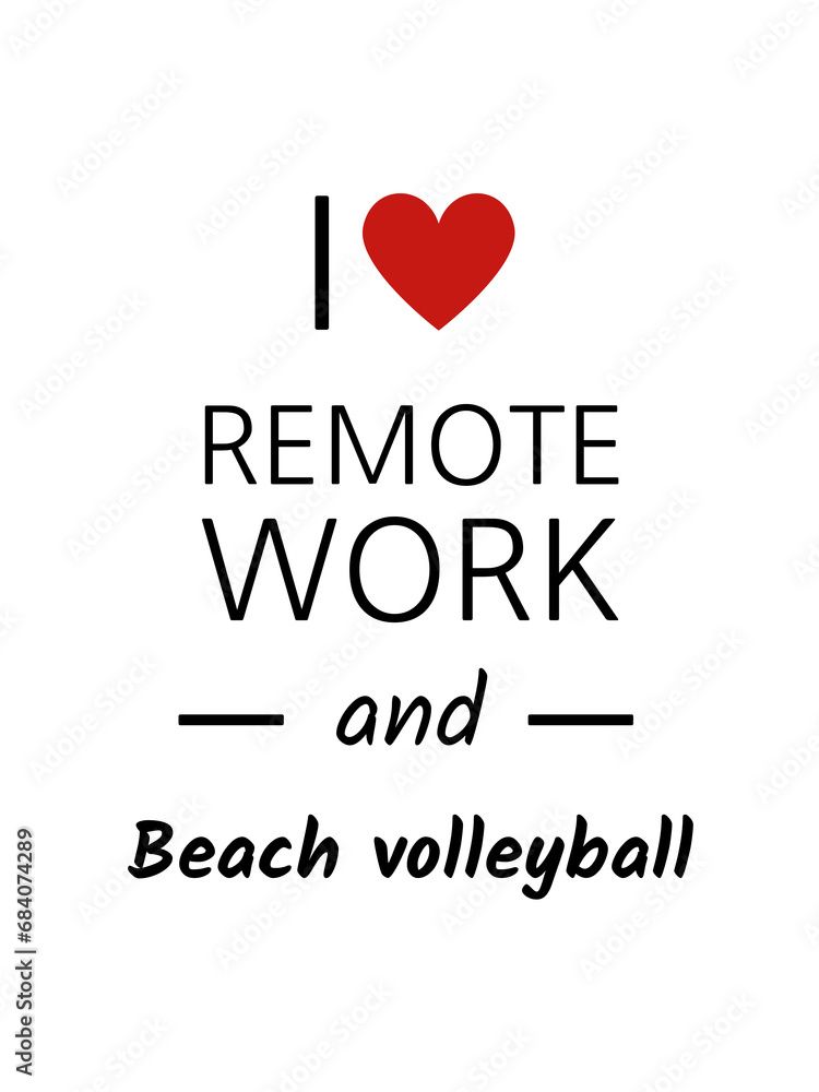 I love remote work and beach volleyball