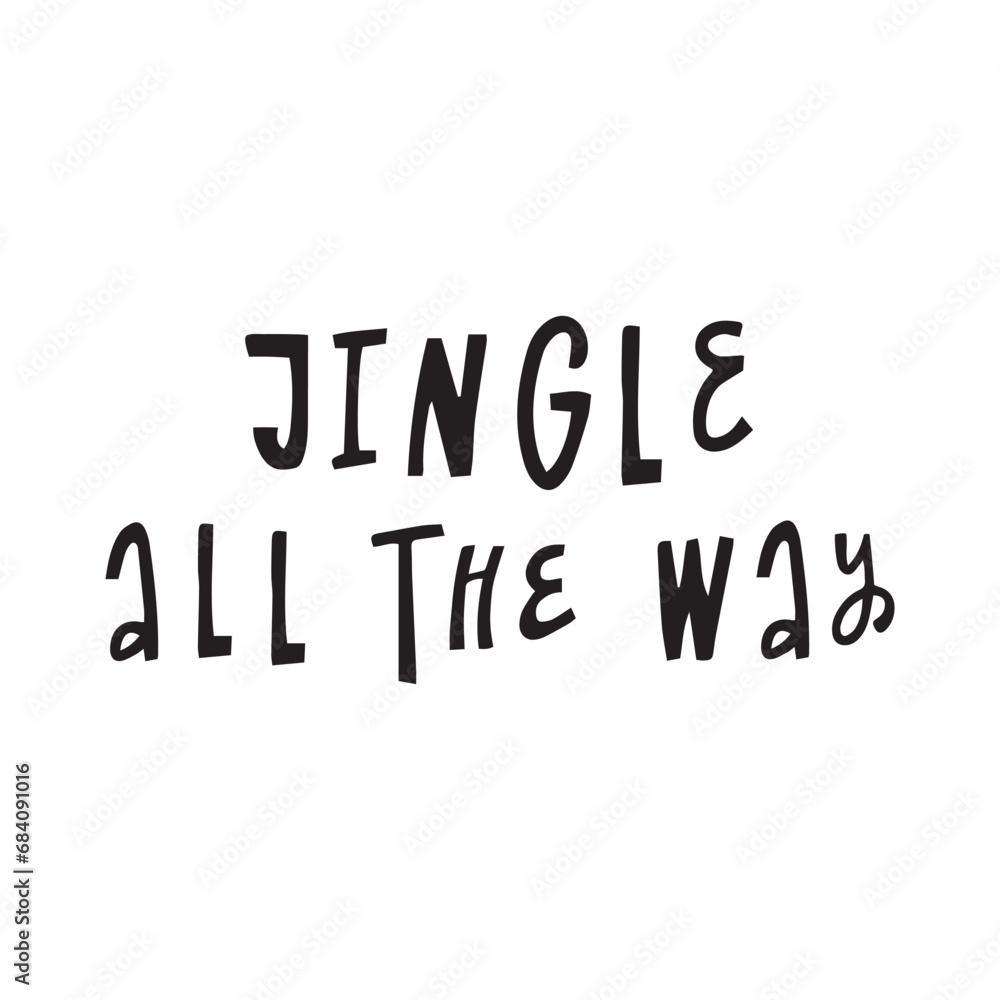 JINGLE ALL THE WAY - hand written lettering, modern calligraphy. Typography isolated on white background, vector illustration. Great for party posters and banners.