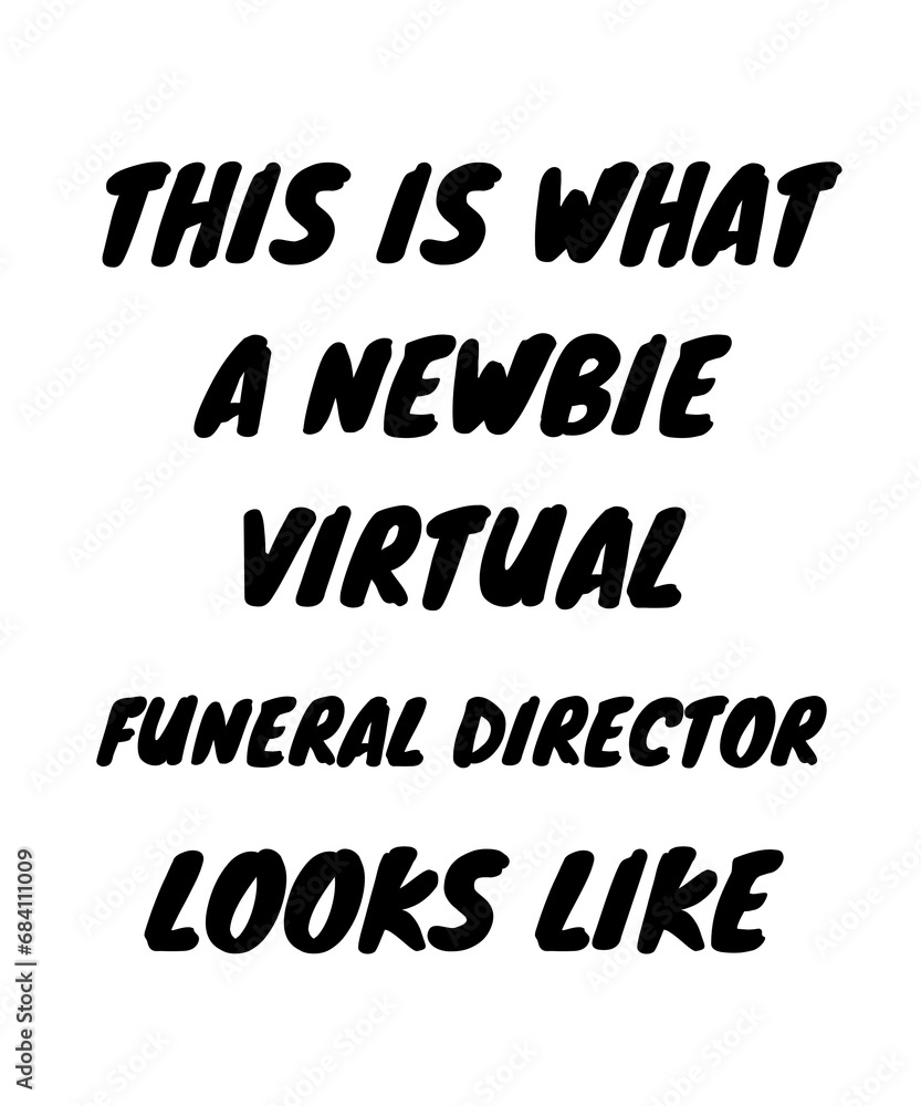 Newbie virtual funeral director