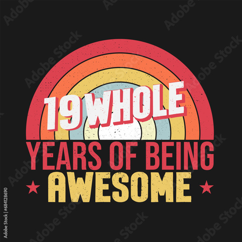 19 whole years of being awesome. 19th birthday, 19th Wedding Anniversary lettering