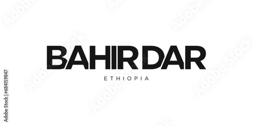 Bahir Dar in the Ethiopia emblem. The design features a geometric style, vector illustration with bold typography in a modern font. The graphic slogan lettering.