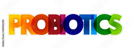 Probiotics - live microorganisms promoted with claims that they provide health benefits when consumed, colorful text concept background