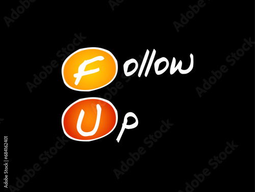 FU Follow-Up - pursue or investigate something further, acronym text concept background