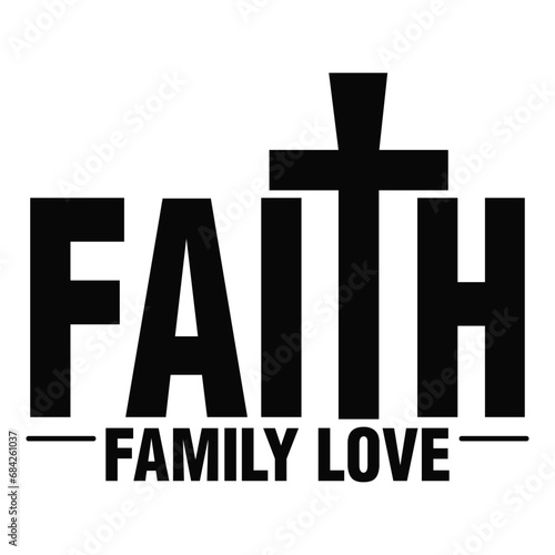 Faith Family Love