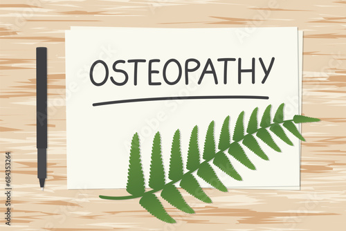 osteopathy written on white paper, flat lay composition on wooden desk- vector illustration