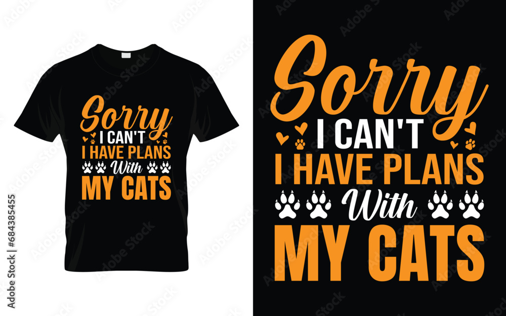 Cute Pet Cat Tee Sorry I Can't I Have Plans With My Cats Funny Cat T-Shirt Cute Pet Cat Tee Sorry I Can't I Have Plans With My Cats Funny Cat T-Shirt