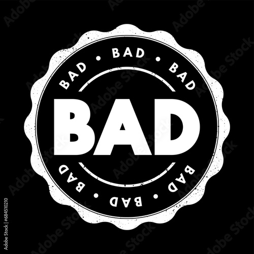 Bad - text stamp, concept for presentations and reports