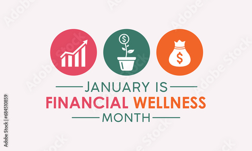 Financial wellness month is observed every year in january. January is financial wellness month. Vector template for banner, greeting card, poster with background. Vector illustration.