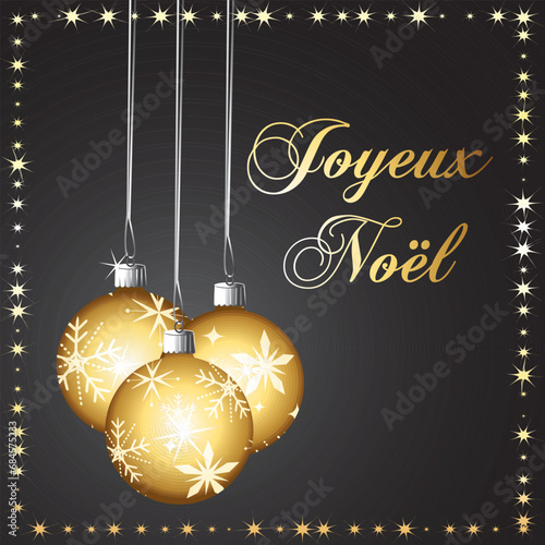 Joyeux Noël. Carte de vœux noire et or. Boules avec flocons de neige. Illustration vectorielle en français.